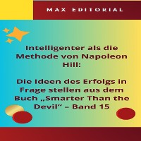 Cover Intelligenter als die Methode von Napoleon Hill: Die Ideen des Erfolgs in Frage stellen aus dem Buch "Smarter Than the Devil" – Band 15