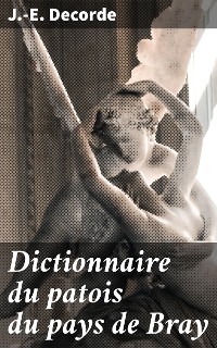 Cover Dictionnaire du patois du pays de Bray
