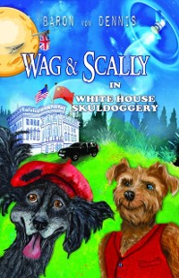 Cover Wag & Scally in White House Skuldoggery