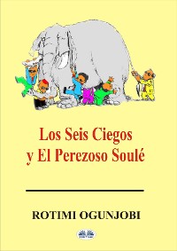 Cover Los Seis Ciegos Y El Perezoso Soulé