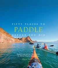 Cover Fifty Places to Paddle Before You Die