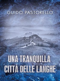 Cover Una tranquilla città delle Langhe