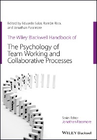 Cover The Wiley Blackwell Handbook of the Psychology of Team Working and Collaborative Processes