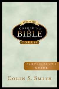 Cover 10 Keys for Unlocking the Bible Participants Guide