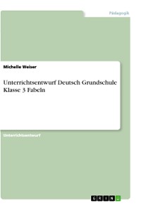 Cover Unterrichtsentwurf Deutsch Grundschule Klasse 3 Fabeln