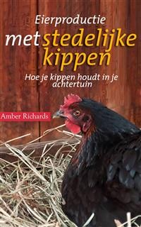 Cover Eierproductie met stedelijke kippen: Hoe je kippen houdt in je achtertuin