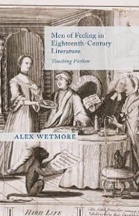 Cover Men of Feeling in Eighteenth-Century Literature