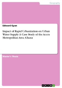 Cover Impact of Rapid Urbanization on Urban Water Supply: A Case Study of the Accra Metropolitan Area, Ghana