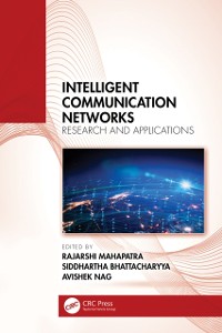 Cover Intelligent Communication Networks : Research and Applications