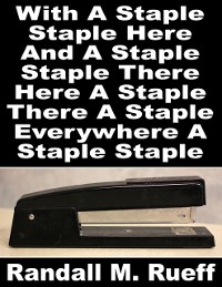 Cover With A Staple Staple Here And A Staple Staple There Here A Staple There A Staple Everywhere A Staple Staple