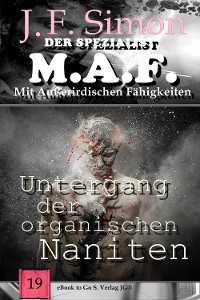 Cover Untergang der organischen Naniten (Der Spezialist M.A.F.  19)