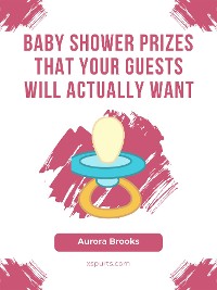 Cover Baby Shower Prizes That Your Guests Will Actually Want