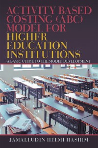 Cover Activity Based Costing (Abc) Model for Higher Education Institutions