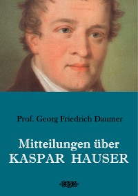 Cover Mitteilungen über Kaspar Hauser
