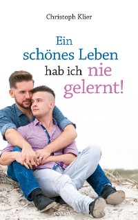 Cover Ein schönes Leben hab ich nie gelernt!