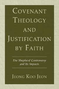Cover Covenant Theology and Justification by Faith