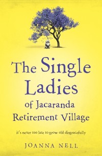 Cover Single Ladies of Jacaranda Retirement Village