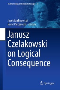 Cover Janusz Czelakowski on Logical Consequence