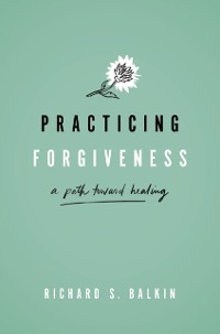 Cover Practicing Forgiveness