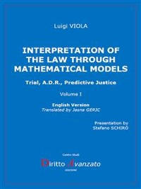 Cover INTERPRETATION OF THE LAW THROUGH MATHEMATICAL MODELS.  Trial, A.D.R., Predictive Justice