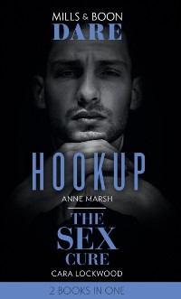 Cover Hookup / The Sex Cure: Hookup / The Sex Cure (Mills & Boon Dare)