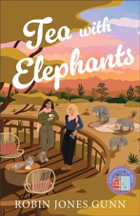 Cover Tea with Elephants (Suitcase Sisters Book #1)