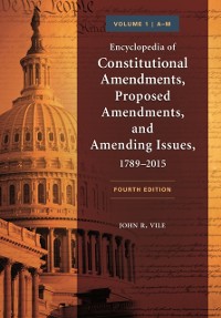 Cover Encyclopedia of Constitutional Amendments, Proposed Amendments, and Amending Issues, 1789 2015