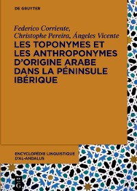 Cover Les toponymes et les anthroponymes d’origine arabe dans la Péninsule Ibérique