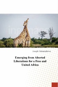 Cover Emerging from Aborted Liberations for a Free and United Africa