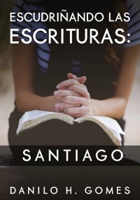 Cover Escudriñando las Escrituras: Santiago