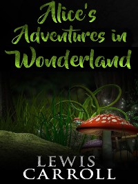 Cover Alice's adventures in wonderland