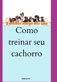 Cover Como Treinar Seu Cachorro