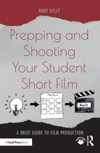 Cover Prepping and Shooting Your Student Short Film