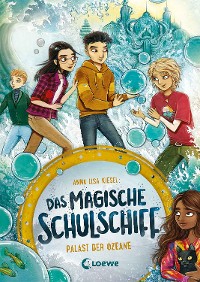 Cover Das magische Schulschiff (Band 3) - Palast der Ozeane