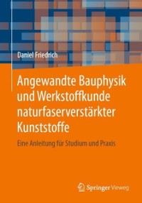 Cover Angewandte Bauphysik und Werkstoffkunde naturfaserverstärkter Kunststoffe