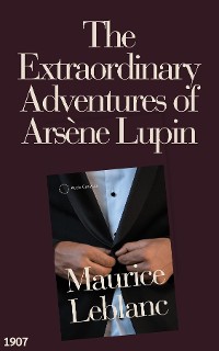 Cover The Extraordinary Adventures of Arsène Lupin, Gentleman-Burglar