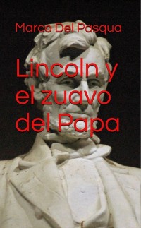 Cover Lincoln y el zuavo del Papa