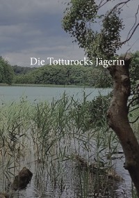 Cover Die Totturocks- Jägerin