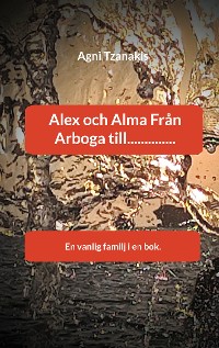Cover Alex och Alma Från Arboga till..............