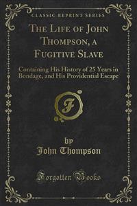 Cover The Life of John Thompson, a Fugitive Slave