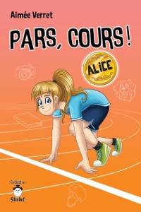 Cover Pars, cours ! Alice