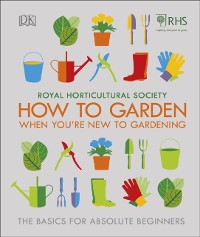 Cover RHS How To Garden When You're New To Gardening