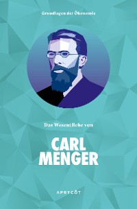 Cover Grundlagen der Ökonomie: Das Wesentliche von Carl Menger