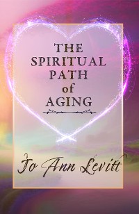 Cover The Spiritual Path of Aging