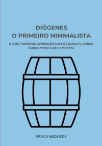 Cover Diógenes, O Primeiro Minimalista