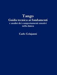 Cover Tango. Guida tecnica ai fondamenti e analisi dei comportamenti emotivi nella danza