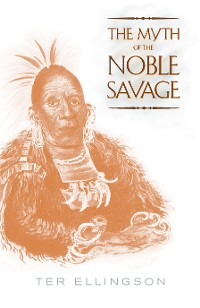 Cover The Myth of the Noble Savage