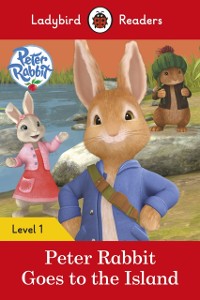 Cover Ladybird Readers Level 1 - Peter Rabbit - Goes to the Island (ELT Graded Reader)