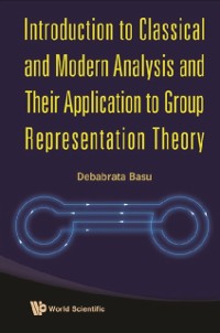 Cover Introduction To Classical And Modern Analysis And Their Application To Group Representation Theory