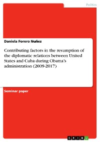 Cover Contributing factors in the resumption of the diplomatic relations between United States and Cuba during Obama’s administration (2009-2017)